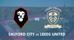 Salford City vs Leeds United