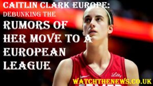 Caitlin Clark Europe