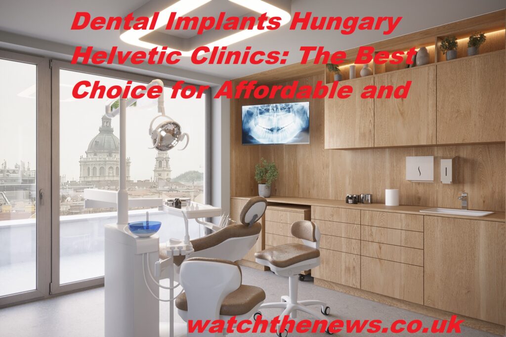 Dental Implants Hungary Helvetic Clinics